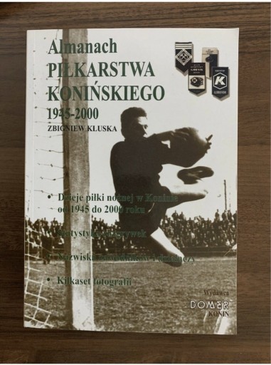 Zdjęcie oferty: Almanach Piłkarstwa Konińskiego 1945-2000 Konin