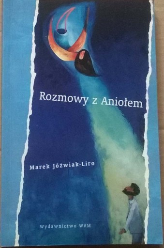 Zdjęcie oferty: Marek Jóźwiak Liro Rozmowy z Aniołem Aniołowie