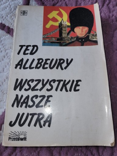 Zdjęcie oferty: Wszystkie nasze jutra.Ted Allbeury.Ksiaźka