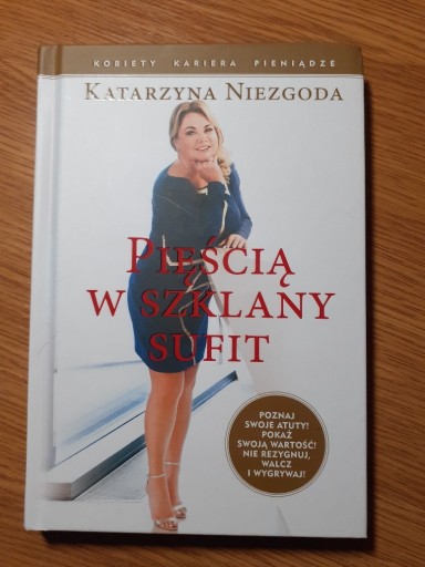 Zdjęcie oferty: Katarzyna Niezgoda. Pięścią w szklany sufit.