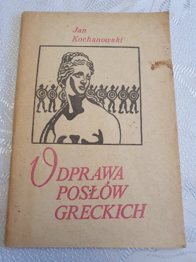 Zdjęcie oferty: Jan Kochanowski - Odprawa Posłów Greckich 