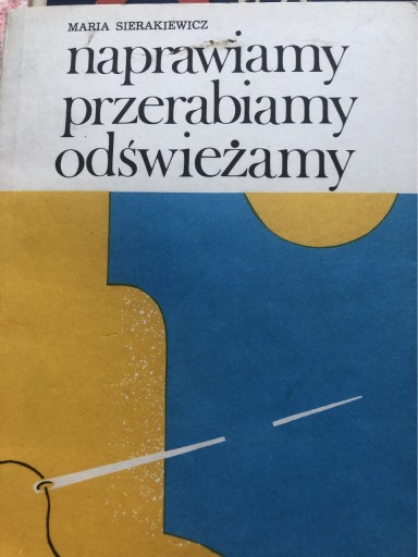 Zdjęcie oferty: NAPRAWIAMY PRZERABIANY ODŚWIEŻAMY M. Sierakiewicz