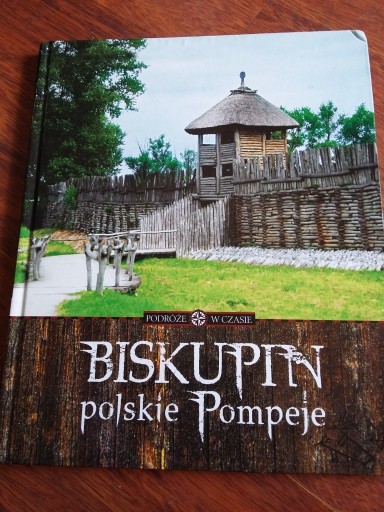 Zdjęcie oferty: Biskupin - Polskie Pompeje album historyczny