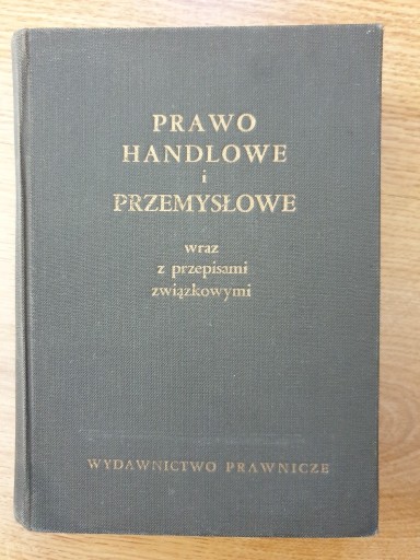 Zdjęcie oferty: PRAWO HANDLOWE I PRZEMYSŁOWE 1958 rok wydania !!!