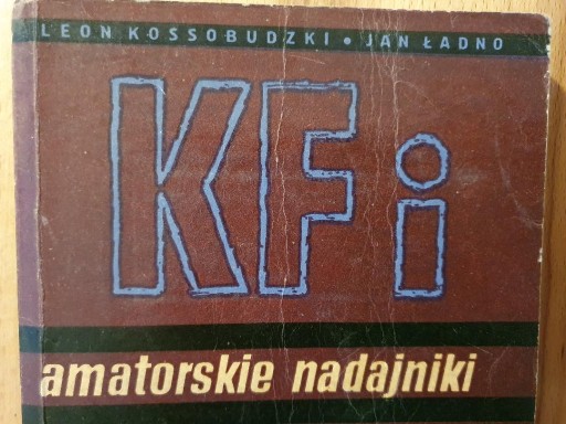 Zdjęcie oferty: Amatorskie nadajniki KF i UKF - Kossobudzki, Ładno