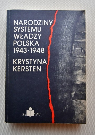 Zdjęcie oferty: Kersten Narodziny systemu władzy Polska 1943-1948 