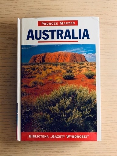 Zdjęcie oferty: Australia Podróże marzeń, ilustrowany przewodnik