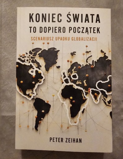 Zdjęcie oferty: Koniec świata to dopiero początek P. Zeihan NOWA