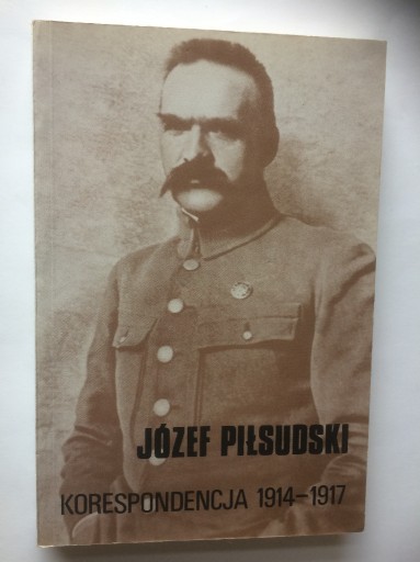Zdjęcie oferty: KORESPONDENCJA 1914-17 Józef Piłsudski