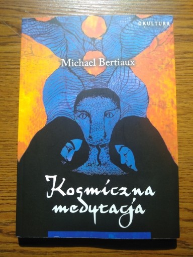 Zdjęcie oferty: Kosmiczna medytacja, Michael Bertiaux