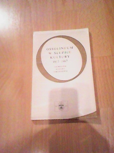 Zdjęcie oferty: OSSOLINEUM W SŁUŻBIE KULTURY 1817-1967