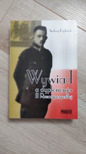 Zdjęcie oferty: Wywiad a dyplomacja II Rzeczypospolitej, Pepłoński