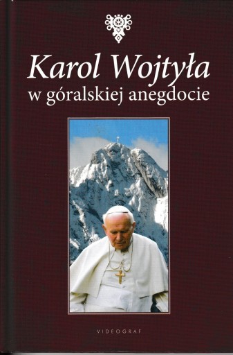 Zdjęcie oferty: Karol Wojtyła w góralskiej anegdocie