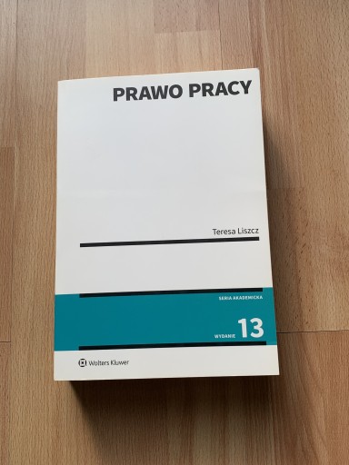 Zdjęcie oferty: Prawo Pracy 13. Wydanie Teresa Liszcz