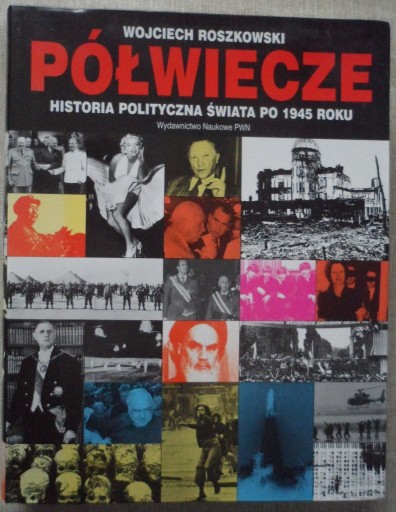 Zdjęcie oferty: Półwiecze. Historia Polityczna Świata Po 1945 Roku