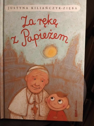 Zdjęcie oferty: Jan Paweł II. Za rękę z Papieżem. Dla dzieci