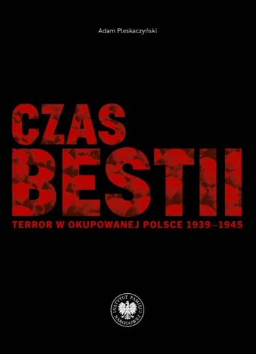 Zdjęcie oferty: Czas bestii. Terror w okupowanej Polsce