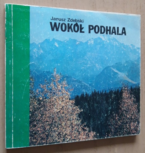 Zdjęcie oferty: Wokół Podhala – Janusz Zdebski