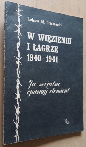 Zdjęcie oferty: W więzieniu i łagrze 1940-1941 – T. M. Czerkawski 