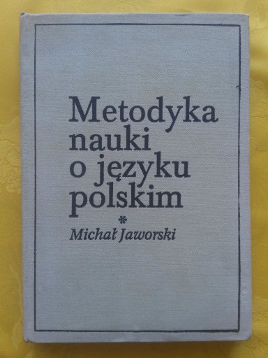 Zdjęcie oferty: Metodyka nauki o języku polskim - Michał Jaworski