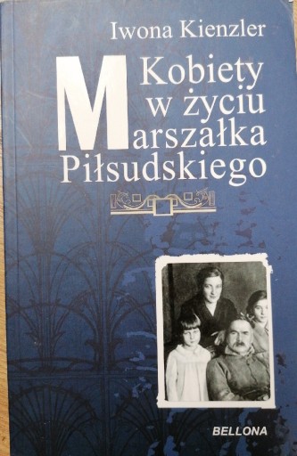 Zdjęcie oferty: Kobiety w życiu Marszałka Piłsudskiego 