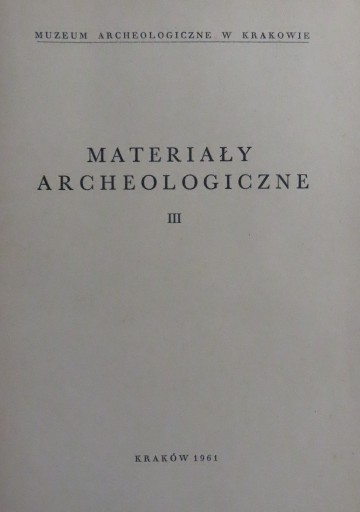 Zdjęcie oferty: Materiały Archeologiczne III 1961