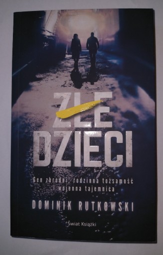 Zdjęcie oferty: Złe dzieci Dominik Rutkowski