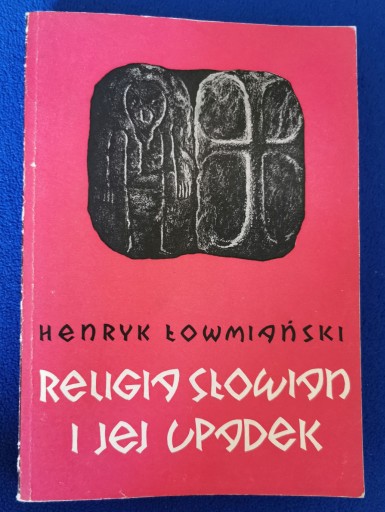 Zdjęcie oferty: Religia Słowian i jej upadek - H. Łowmiański, 1986