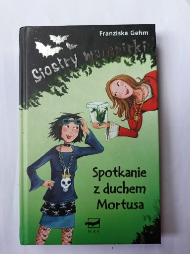 Zdjęcie oferty: Siostry wampirki Spotkanie z duchem Mortusa" Franziska Gehm
