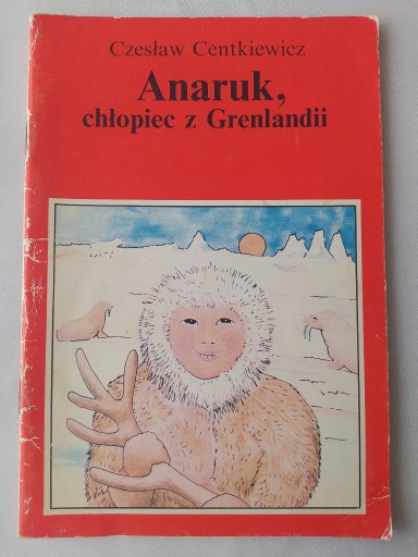 Zdjęcie oferty: ANARUK chłopiec z Grenlandii – Czesław Centkiewicz
