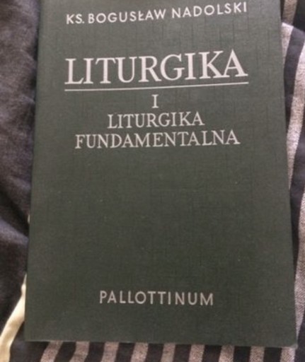 Zdjęcie oferty: Liturgika I Liturgika fundamentalna. Ks B.Nadolski