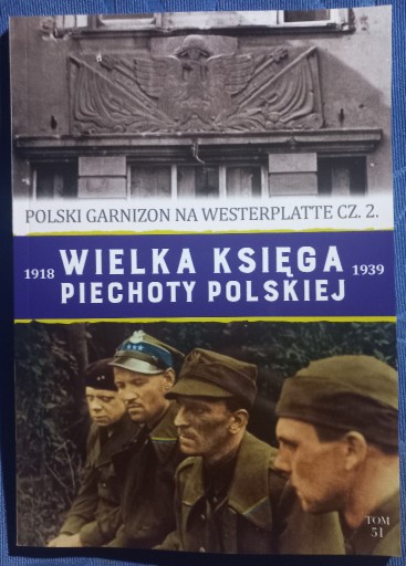 Zdjęcie oferty: Wielka Księga Piechoty Polskiej - Tom 51