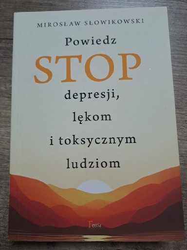 Zdjęcie oferty: Powiedz stop depresji lękom...-M.Słowikowski