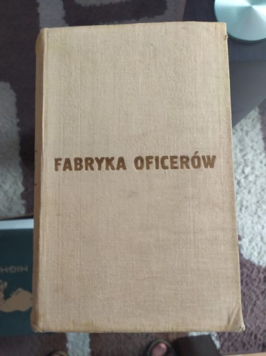 Zdjęcie oferty: Hans Helmut Kirst Fabryka Oficerów I wydanie 1963