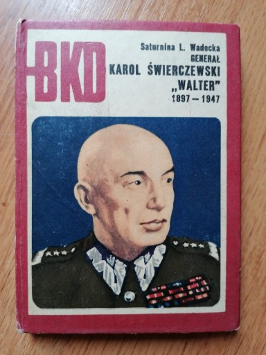 Zdjęcie oferty: Generał Karol Świerczewski - S. Wadecka 