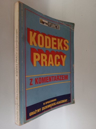 Zdjęcie oferty: KODEKS PRACY Z KOMENTARZEM GRAŻYNA ZDZIENNICKA-KAC