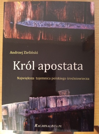 Zdjęcie oferty: Andrzej Zieliński KRÓL APOSTATA 
