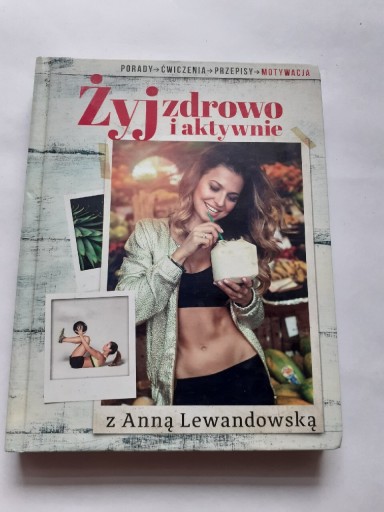 Zdjęcie oferty:  Żyj zdrowo i aktywnie z Anną Lewandowską