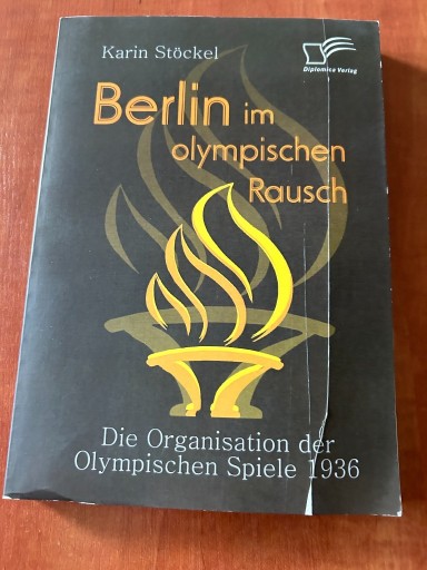 Zdjęcie oferty: Berlin im Olympischen Rausch Die Organisation der Olympischen Spiele 1936