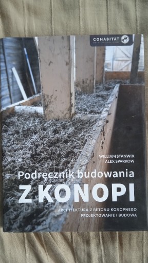 Zdjęcie oferty: Podręcznik budowania z konopi. Wyd: Cohabitat