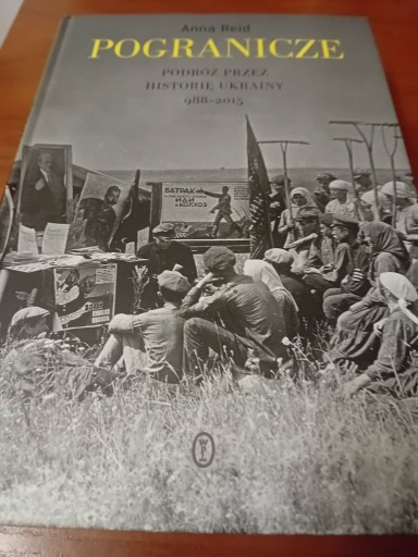 Zdjęcie oferty: Anna Reid Pogranicze Podróż przez historię Ukrainy 988-2015