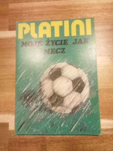 Zdjęcie oferty: Michel Platini- Moje życie jak mecz
