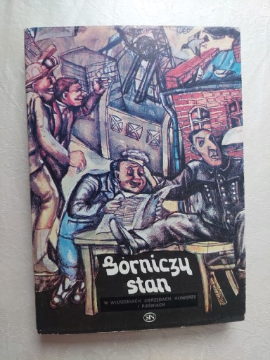 Zdjęcie oferty: Górniczy stan w wierzeniach, obrzędach, humorze i pieśniach 