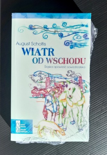 Zdjęcie oferty: wiatr od wschodu august scholtis ostwind NOWA W FOLII jak cholonek janosch