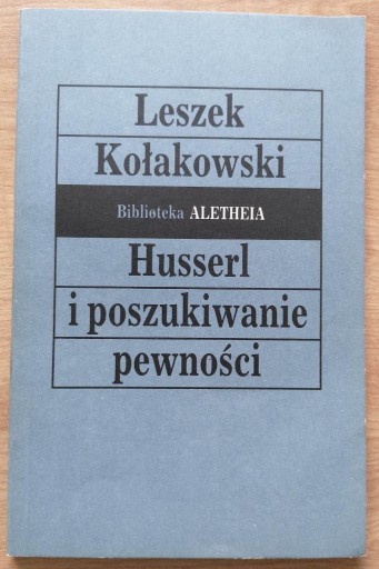 Zdjęcie oferty: Leszek Kołakowski Husserl i poszukiwanie pewności