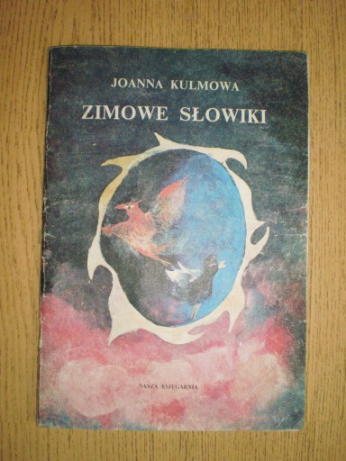 Zdjęcie oferty: Zimowe słowiki J Kulmowa 1988r