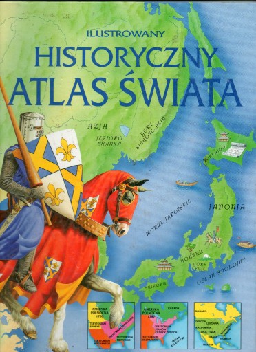 Zdjęcie oferty: Ilustrowany HISTORYCZNY Atlas Świata