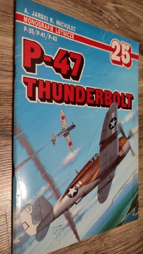 Zdjęcie oferty: P-47 Thunderbolts Monografie lotnicze 25