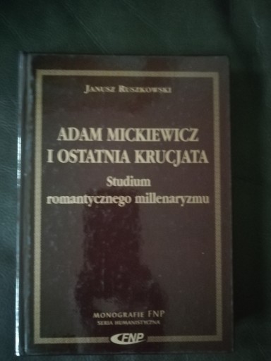 Zdjęcie oferty: Adam Mickiewicz i ostatnia krucjata Studium romant