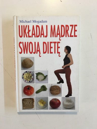 Zdjęcie oferty: MICHAEL MOGADAM - UKŁADAJ MĄDRZE SWOJĄ DIETĘ